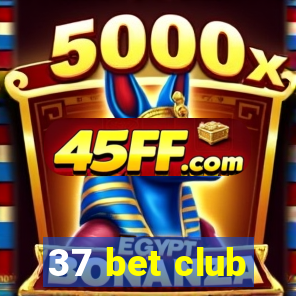 37 bet club